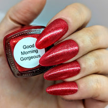 Load image into Gallery viewer, Good Morning Gorgeous